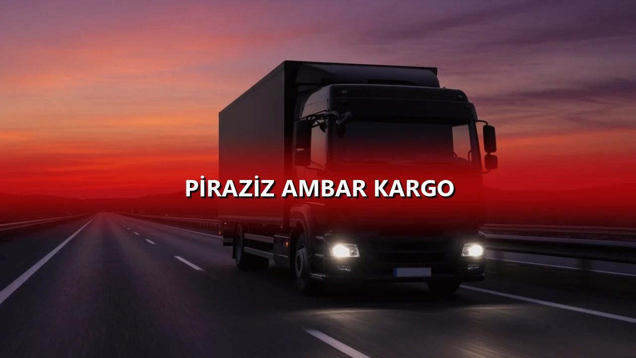 Piraziz Ambar Kargo